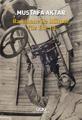 Rasathane ile Bilimde Yüz Elli Yıl - Yapı Kredi Yayınları