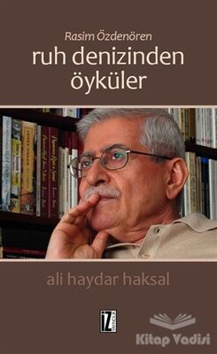 Rasim Özdenören: Ruh Denizinden Öyküler - 1