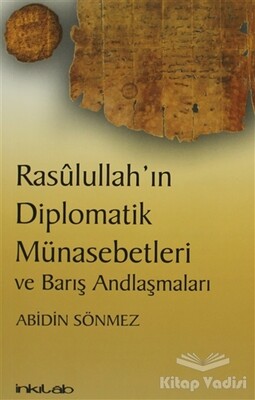 Rasulullah’ın Diplomatik Münasebetleri ve Barış Andlaşmaları - İnkılab Yayınları