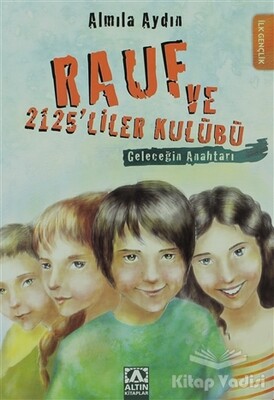 Rauf ve 2125’liler Kulübü - Altın Kitaplar Yayınevi