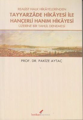 Realist Halk Hikayelerinden Tayyarzade Hikayesi ile Hançerli Hanım Hikayesi Üzerine Bir Tahlil Denemesi - 1