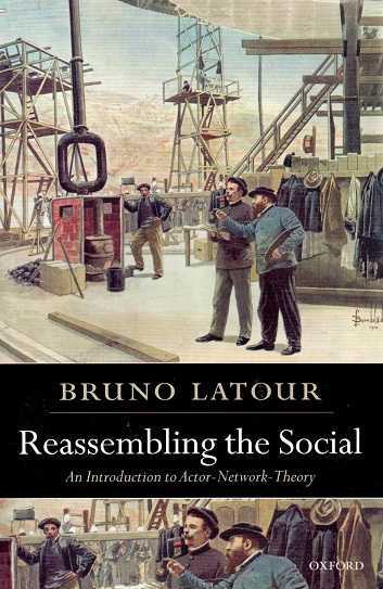 Oxford University Press - Reassembling The Social: An Introduction To Actor-Network-Theory Bruno Latour
