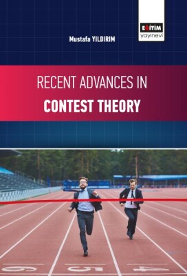 Recent Advances in Contest Theory - Eğitim Yayınevi