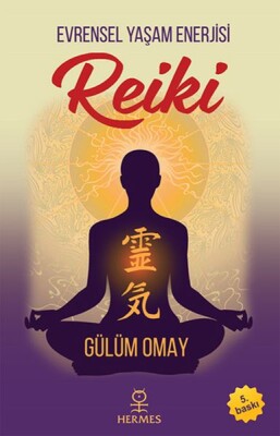 Reiki - Evrensel Yaşam Enerjisi - Hermes Yayınları