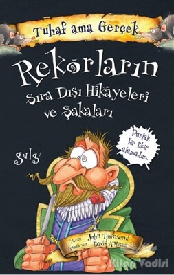 Rekorların Sıra Dışı Hikayeleri ve Şakaları - Tuhaf Ama Gerçek - Yağmur Çocuk