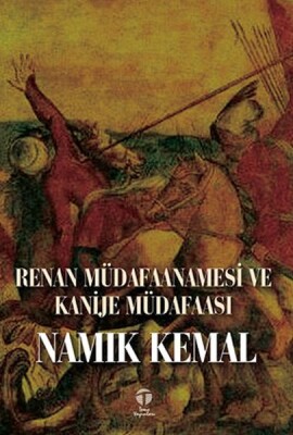Renan Müdafaanamesi ve Kanije Müdafaası - Tema Yayınları