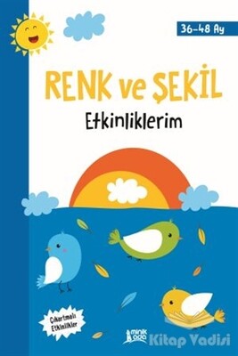 Renk ve Şekil Etkinliklerim (36-48 Ay) - Minik Ada Yayınları