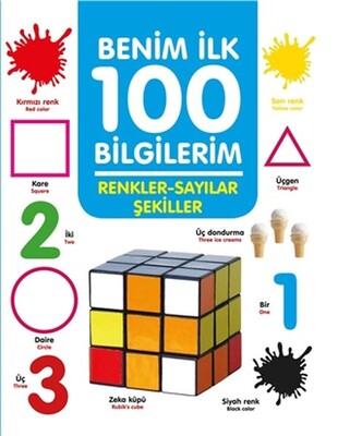 Renkler-Sayılar-Şekiller - Benim İlk 100 Bilgilerim - 0-6 Yaş Yayınları