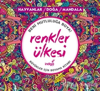 Renkler Ülkesi: Hayvanlar - Doğa - Mandala - İndigo Kitap