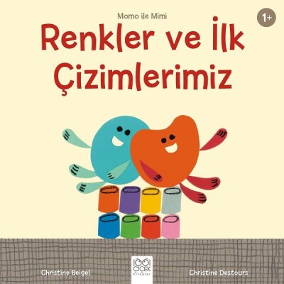 Renkler ve İlk Çizimlerimiz - 1001 Çiçek Kitaplar