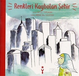 Renkleri Kaybolan Şehir - İstanbul Tasarım Yayınları