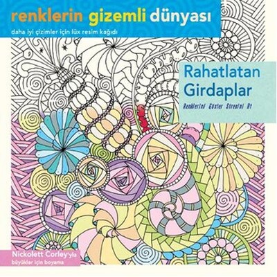 Renklerin Gizemli Dünyası - Rahatlatan Girdaplar - Ren Kitap