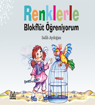 Renklerle Blokflüt Öğreniyorum - Arkadaş Yayınları