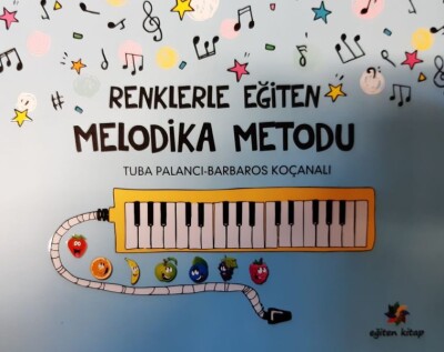Renklerle Eğiten Melodika - Eğiten Kitap