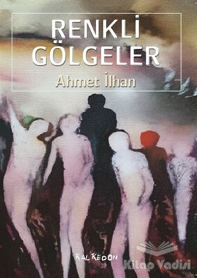 Renkli Gölgeler - Kalkedon Yayınları