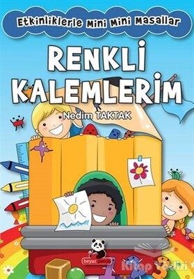 Renkli Kalemlerim : Etkinliklerle Mini Mini Masallar - Beyaz Panda Yayınları