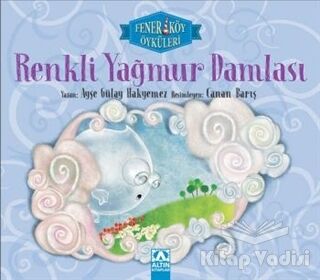 Renkli Yağmur Damlası - Fenerköy Öyküleri - 1