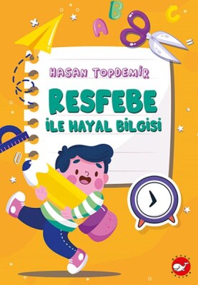 Resfebe İle Hayal Bilgisi - Beyaz Balina Yayınları