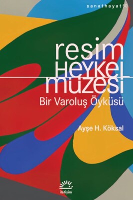 Resim ve Heykel Müzesi - İletişim Yayınları