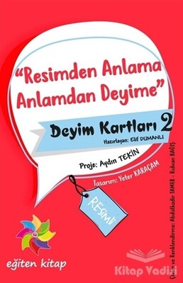 Resimden Anlama Anlamdan Deyime - Deyim Kartları 2 - Eğiten Kitap