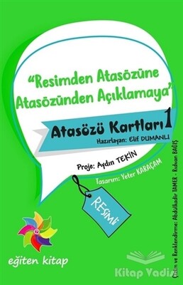 Resimden Atasözüne Atasözünden Açıklamaya - Atasözü Kartları - 1 - Eğiten Kitap