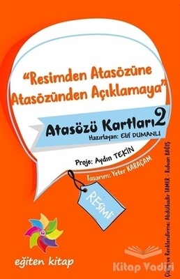 Resimden Atasözüne Atasözünden Açıklamaya - Atasözü Kartları 2 - Eğiten Kitap