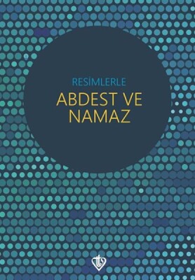 Resimlerle Abdest ve Namaz (Orta Boy) - Türkiye Diyanet Vakfı Yayınları