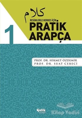 Resimlerle Herkes İçin - Pratik Arapça 1 - Çelik Yayınevi