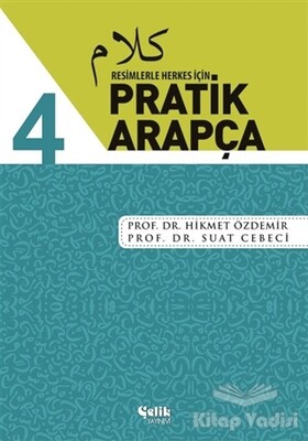 Resimlerle Herkes İçin - Pratik Arapça 4 - Çelik Yayınevi