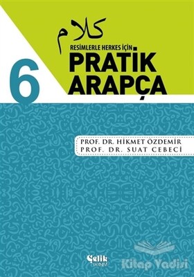 Resimlerle Herkes İçin - Pratik Arapça 6 - Çelik Yayınevi