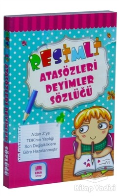 Resimli Atasözleri Deyimler Sözlüğü Renkli TDK Uyumlu - Ema Kitap