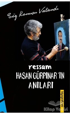 Ressam Hasan Gürpınar’ın Anıları - Biyografi Net İletişim ve Yayın