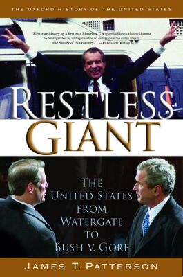 Restless Giant: The United States from Watergate to Bush vs. Gore - 1