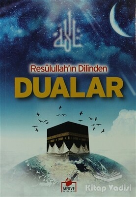 Resulullah'ın Dilinden Dualar (Dua-001) - Merve Yayınları