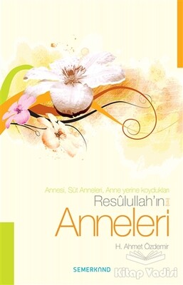 Resulullah'ın (s.a.v) Anneleri - Semerkand Yayınları