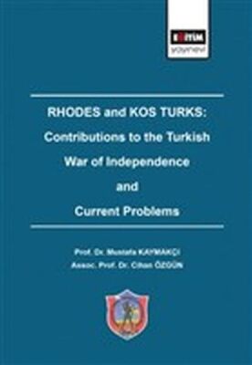 Rhodes and Kos Turks: Contributions to the Turkish War Of Independence And Current Problems - 1