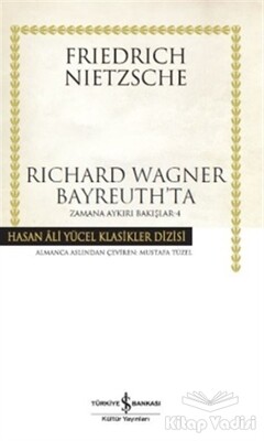 Richard Wagner Bayreuth’ta - İş Bankası Kültür Yayınları