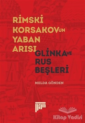 Rimski Korsakov’un Yaban Arısı - Glinka ve Rus Beşleri - Pan Yayıncılık