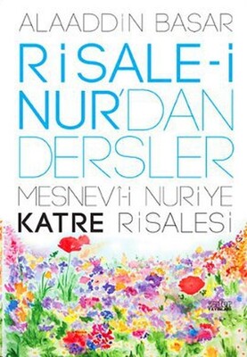 Risale-i Nurdan Dersler Mesnevi-i Nuriye Katre Risalesi - Zafer Yayınları