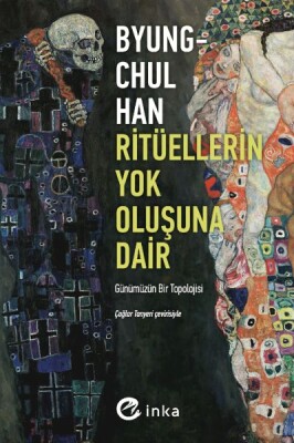 Ritüellerin Yok Oluşuna Dair: Günümüzün Bir Topolojisi - İnka Kitap