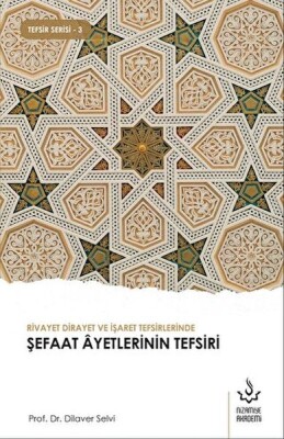 Rivayet Dirayet ve İşaret Tefsirlerinde Şefaat Ayetlerinin Tefsiri - Nizamiye Akademi