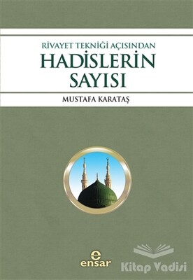 Rivayet Tekniği Açısından Hadislerin Sayısı - Ensar Neşriyat