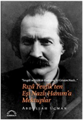 RızaTevfik'ten Eşi Nazlı Hanım'a Mektuplar - Kubbealtı Neşriyatı Yayıncılık