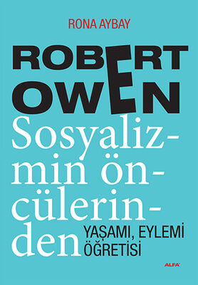 Robert Owen Sosyalizmin Öncülerinden - 1