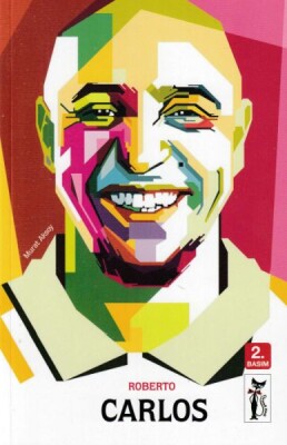Roberto Carlos - Futbolun Devleri - Çizmeli Kedi Yayınları