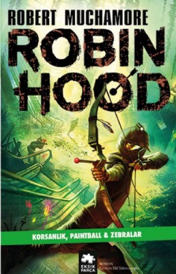 Robin Hood 2: Korsanlık, Paintball & Zebralar - Eksik Parça Yayınları