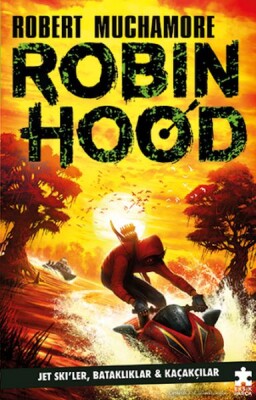 Robin Hood 3 - Jet Ski’ler, Bataklıklar ve Kaçakçılar - Eksik Parça Yayınları