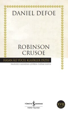 Robinson Crusoe - Hasan Ali Yücel Klasikleri - İş Bankası Kültür Yayınları