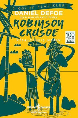 Robinson Crusoe (Kısaltılmış Metin) - İş Bankası Kültür Yayınları