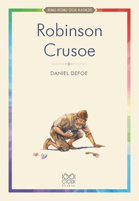 Robinson Crusoe - Renkli Resimli Çocuk Klasikleri - 1001 Çiçek Kitaplar